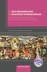  El caso mesoamericano de relaciones internacionales.